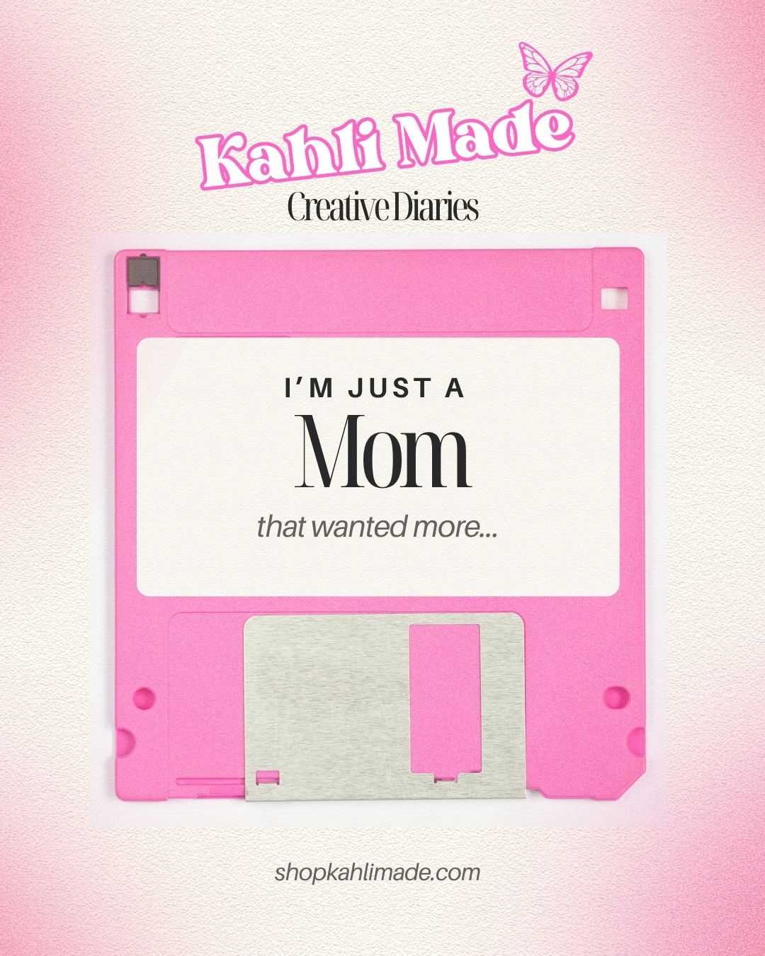Just a Mom That Wanted More...